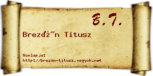 Brezán Titusz névjegykártya